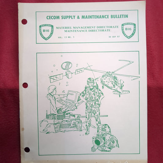 BOOK CECOM SUPPLY & MAINTENANCE BULLETIN MATERIEL MANAGEMENT DIRECTORATE MAINENANCE DIRECTORATE VOLUME 13 NO. 3 30 SEPTEMBER 1987   (BOX22)
