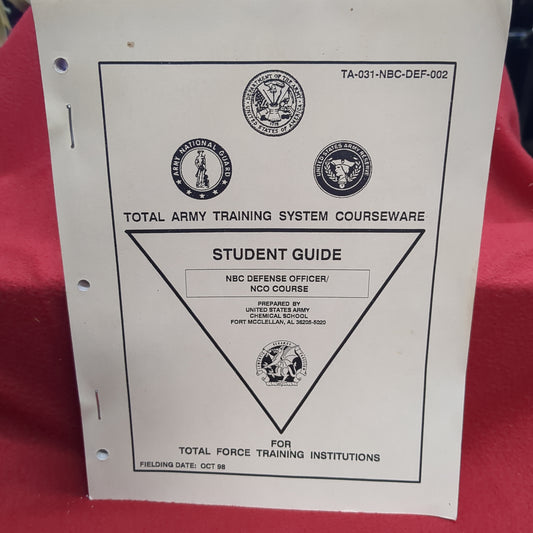 BOOK TOTAL ARMY TRAINING SYSTEM COURSEWARE STUDENT GUIDE NBC DEFENSE NCO COURSE FOR TOTAL FORCE TRAINING INSTITUTIONS OCTOBER 1998 (BOX22)