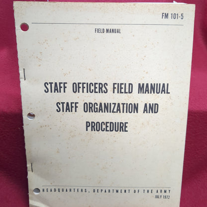 BOOK STAFF OFFICERS FIELD MANUAL STAFF ORGANIZATION AND PROCEDURE JULY 1972  (BOX22)