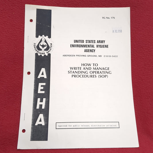 BOOK -  UNITED STATES ARMY ENVIROMENTAL HYGIENE AGENCY: ABERDEEN PROVING GROUND, MD 21010-5422: HOW TO WRITE AND MANAGE STANDING OPERATING PROCEDURES (SOP) JUNE 1990(BOX 28)