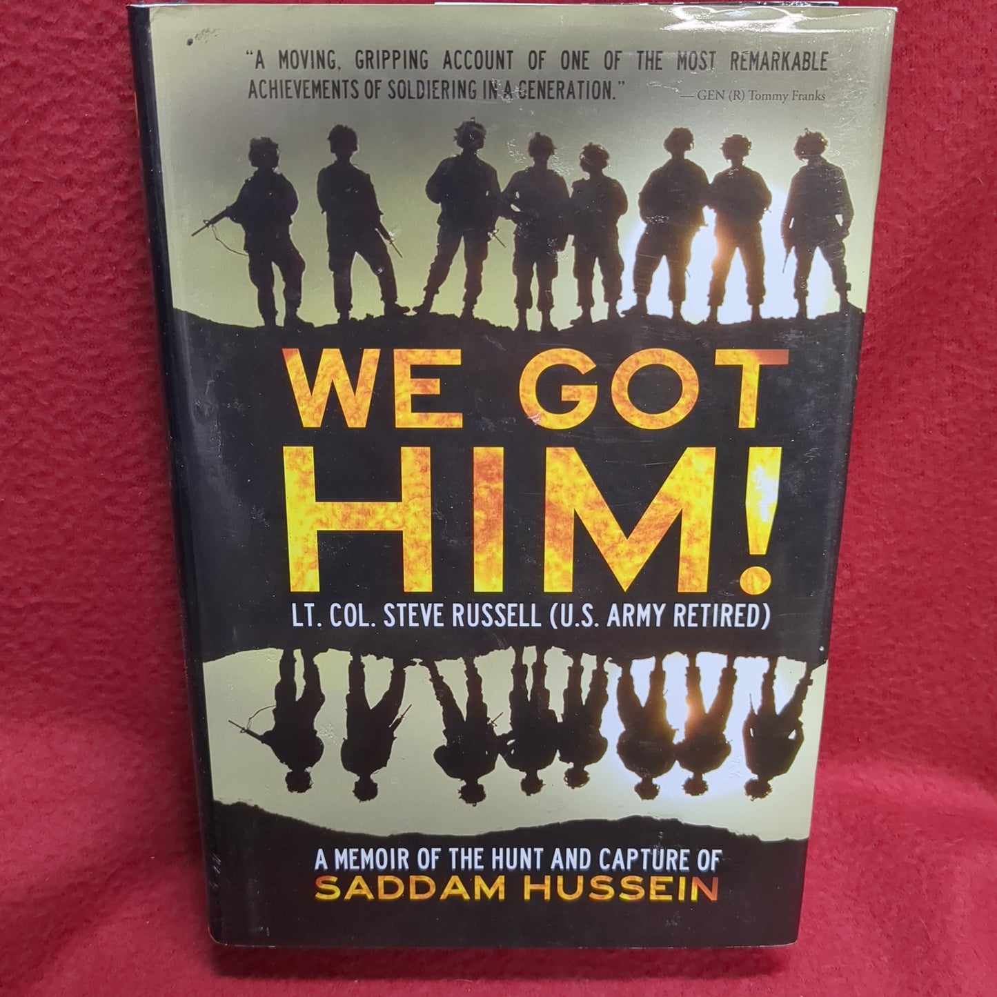 BOOK   WE GOT HIM! A MEMOIR OF THE HUNT AND CAPTURE OF SADDAM HUSSEIN  (BOX42)