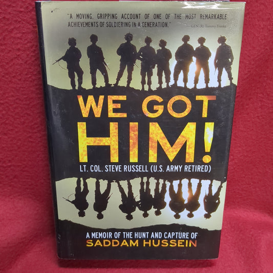 BOOK   WE GOT HIM! A MEMOIR OF THE HUNT AND CAPTURE OF SADDAM HUSSEIN  (BOX42)