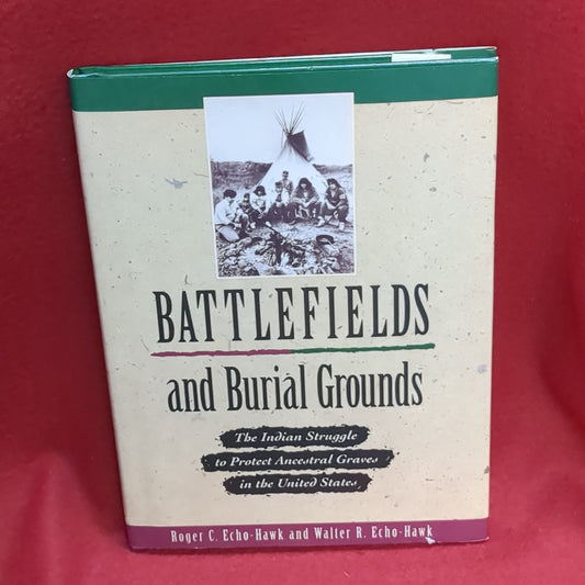 BOOK   -   BATTLEFIELDS AND BURIAL GROUNDS (INDIAN STRUGGLE TO PROTECT)   (BOX43)