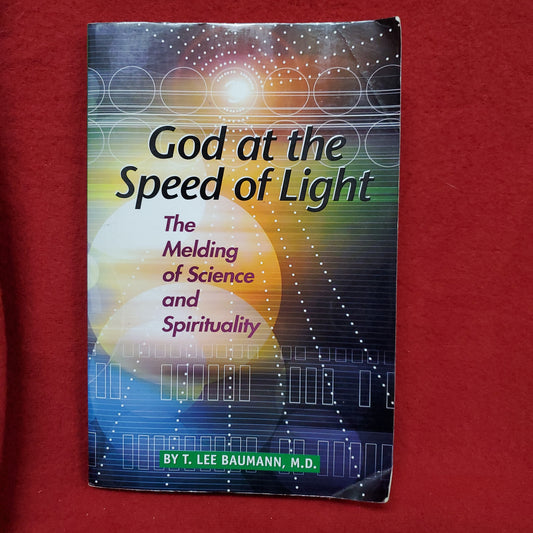 Vintage "God at the Speed of Light" by T. Lee Baumann, MD - 2001 (Sept)