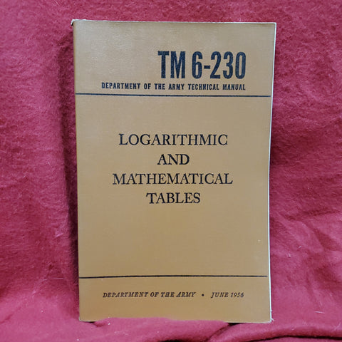 VINTAGE 1956 June "LOGARITHMIC & MATHEMATICAL TABLES" TM 6-230 (wkrp)