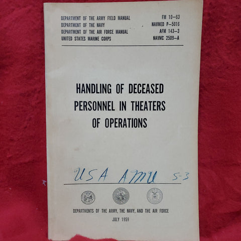 VINTAGE 1959 July "HANDLING OF DECEASED PERSONNEL IN THEATERS OF OPERATIONS" FM 10-63 (wkrp)